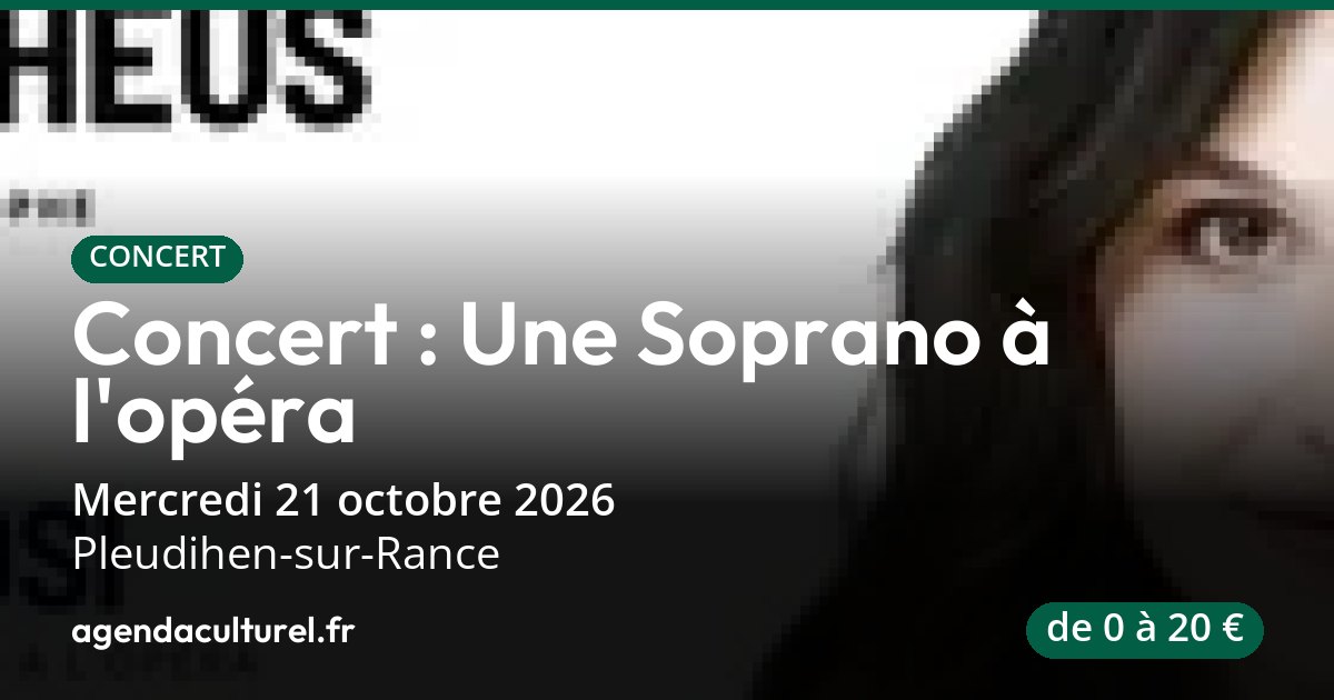 Une Soprano à l'opéra à Pleudihen-sur-Rance le 21 oct. 2026