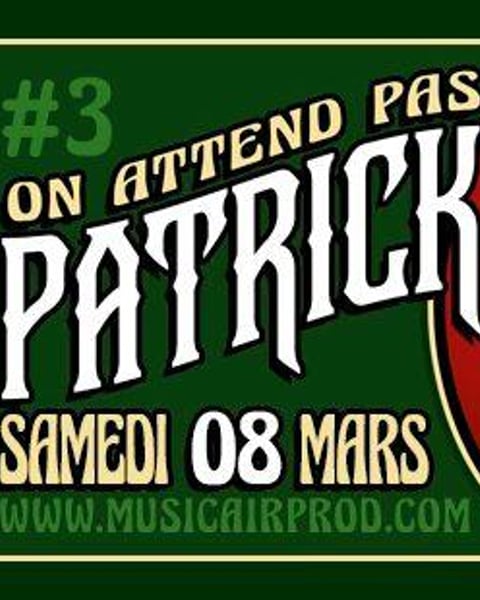 On attend pas patrick festival