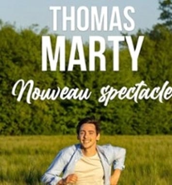Thomas Marty, nouveau spectacle