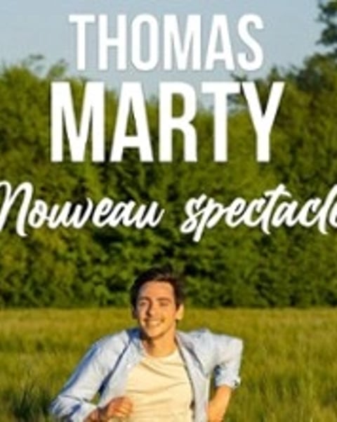 Thomas Marty, nouveau spectacle
