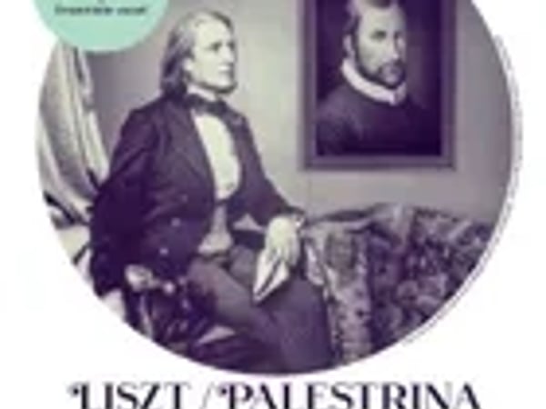 Liszt et Palestrina, un dialogue sacré et Ensemble Vocal A Vous Sans Autre